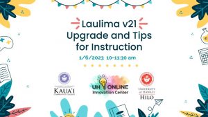 Laulima v21 Upgrade and Tips for Instruction Webinar Flyer
